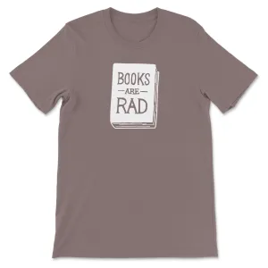 Books are Rad - Unisex Tee