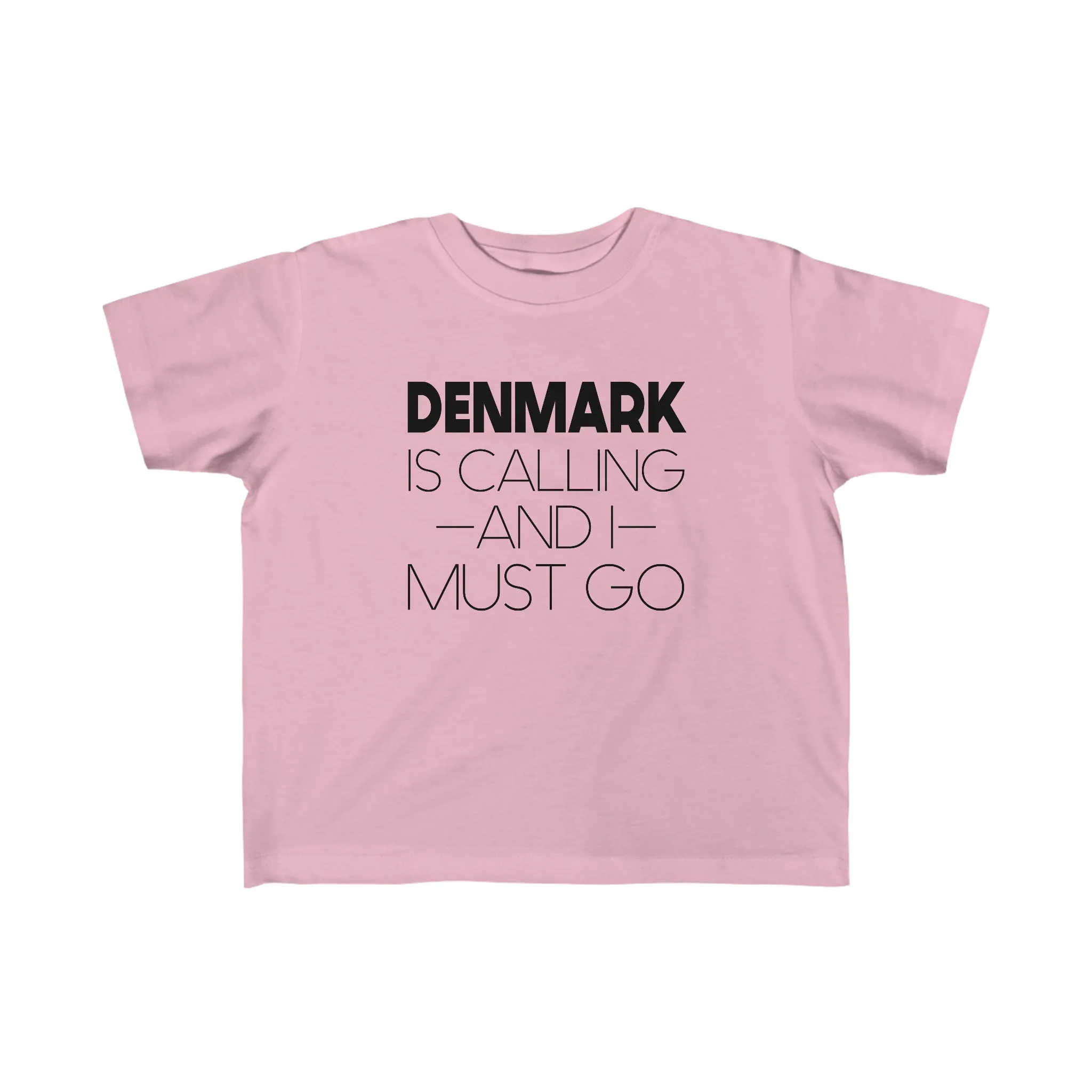 Denmark Is Calling And I Must Go Toddler Tee
