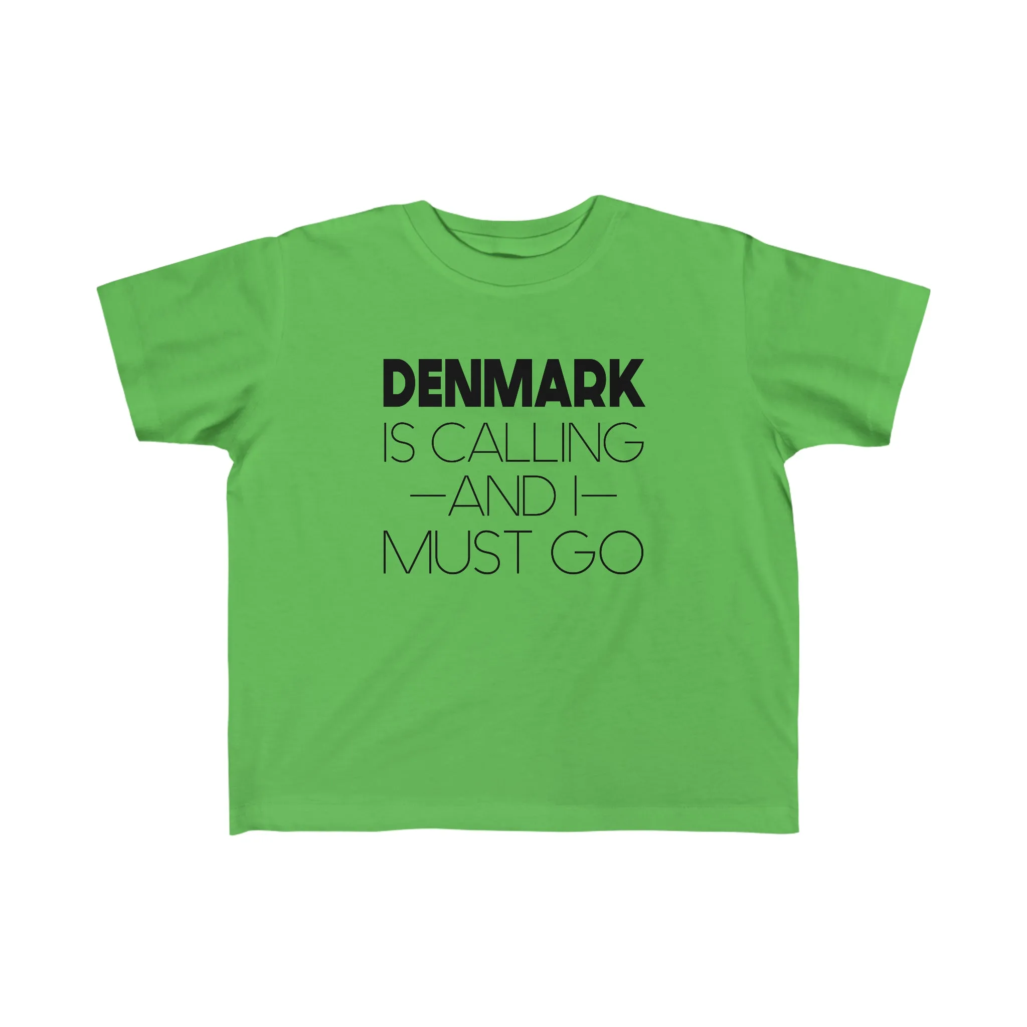 Denmark Is Calling And I Must Go Toddler Tee