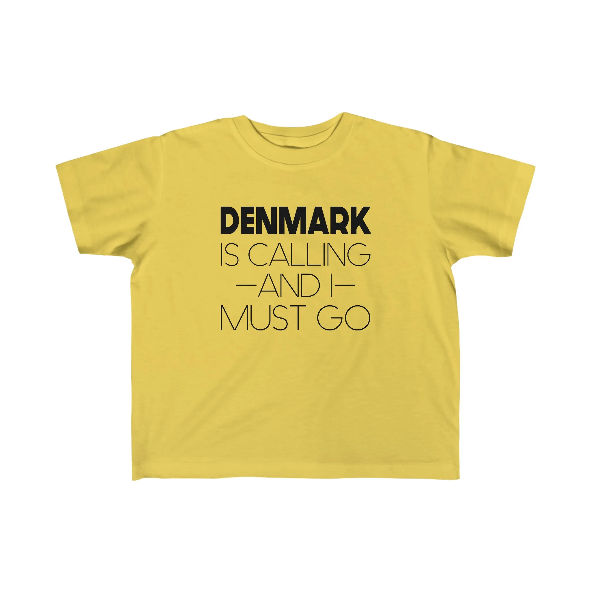 Denmark Is Calling And I Must Go Toddler Tee