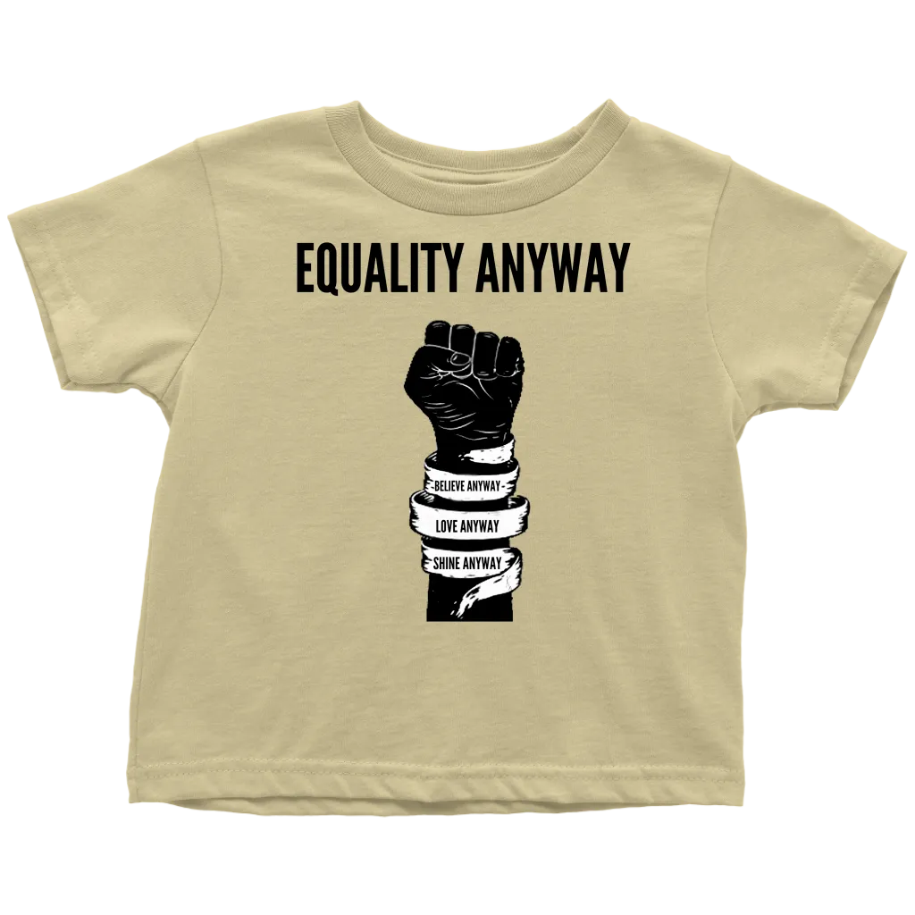 Equality Anyway Toddler T-Shirt