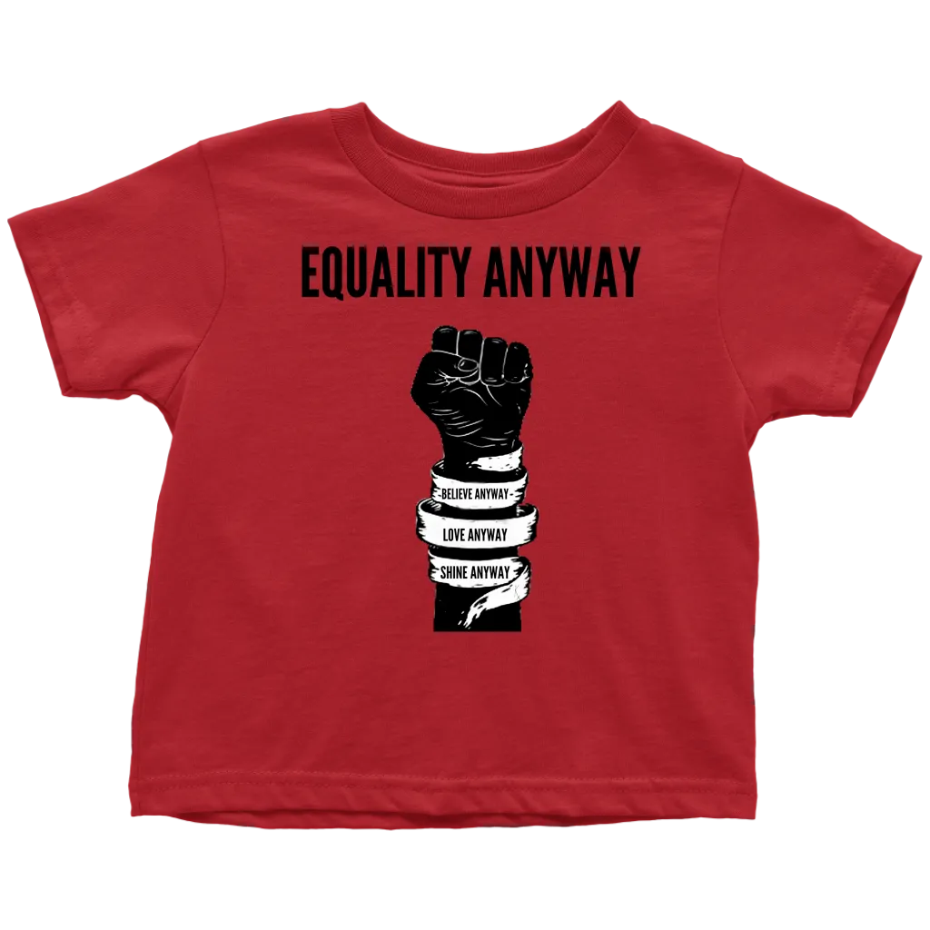 Equality Anyway Toddler T-Shirt