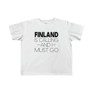Finland Is Calling And I Must Go Toddler Tee