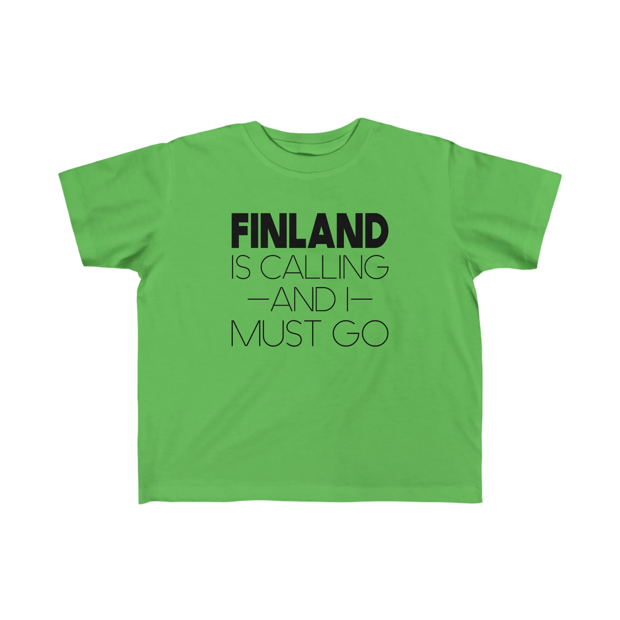 Finland Is Calling And I Must Go Toddler Tee