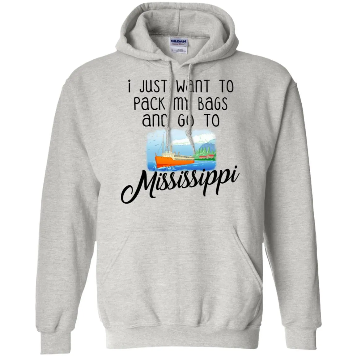 I Just Want To Pack My Bags And Go To Mississippi Hoodie