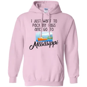 I Just Want To Pack My Bags And Go To Mississippi Hoodie