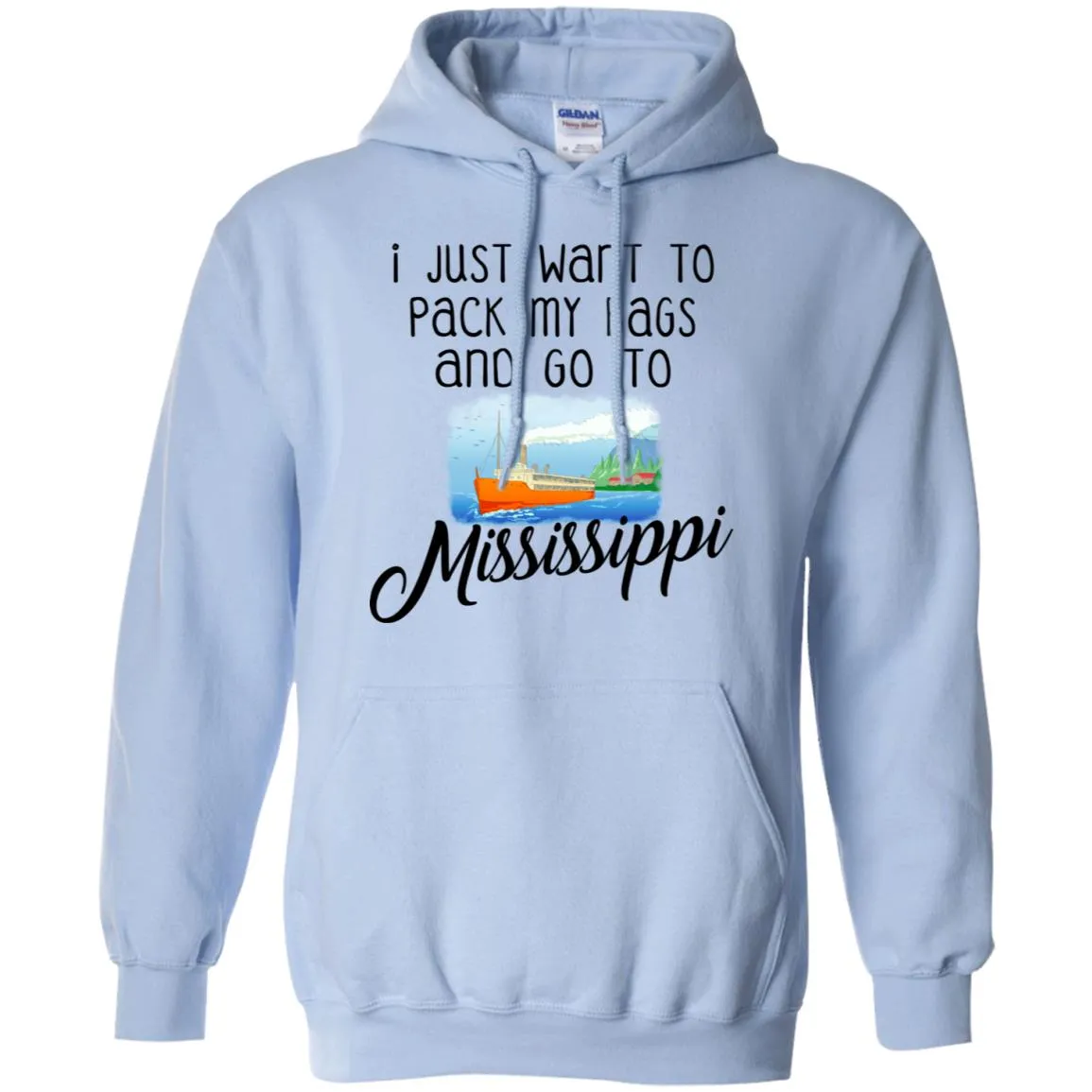 I Just Want To Pack My Bags And Go To Mississippi Hoodie