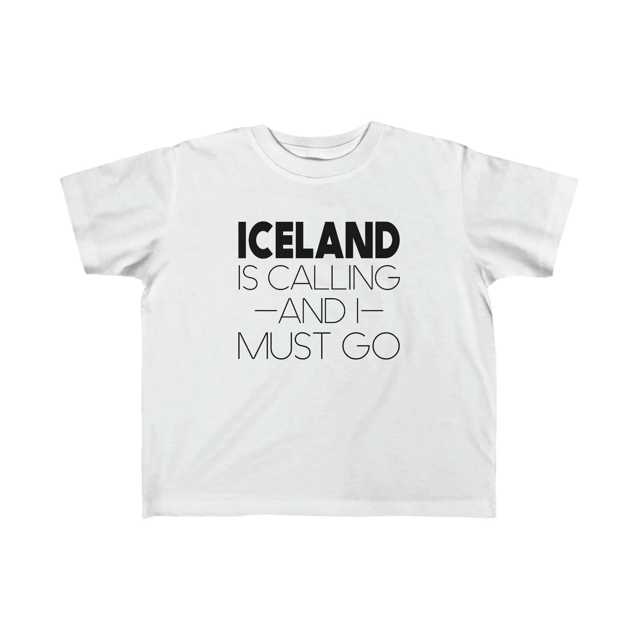 Iceland Is Calling And I Must Go Toddler Tee