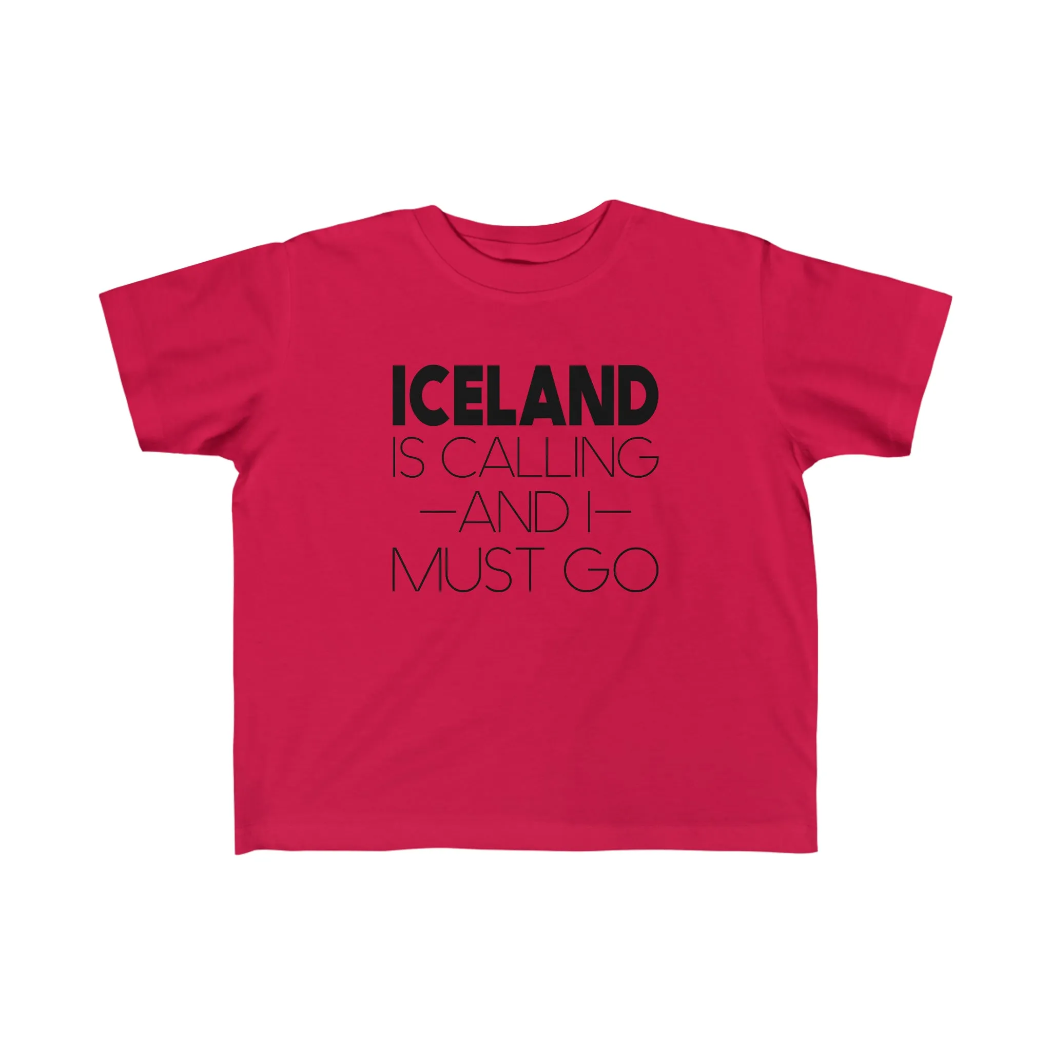 Iceland Is Calling And I Must Go Toddler Tee