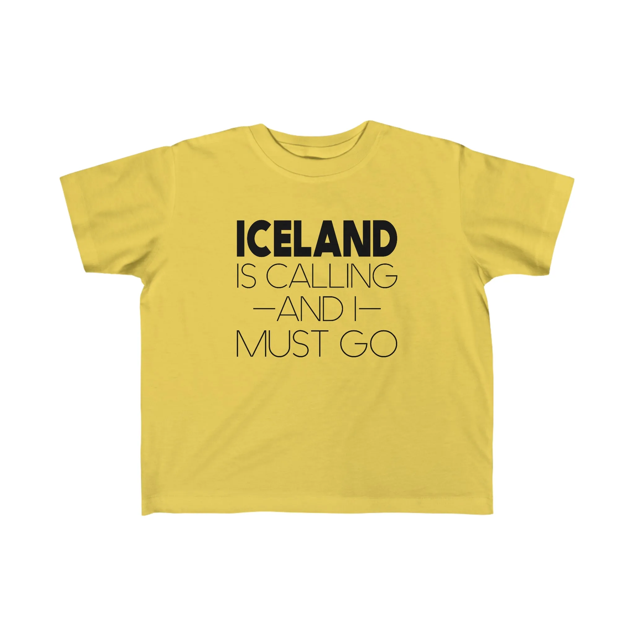 Iceland Is Calling And I Must Go Toddler Tee