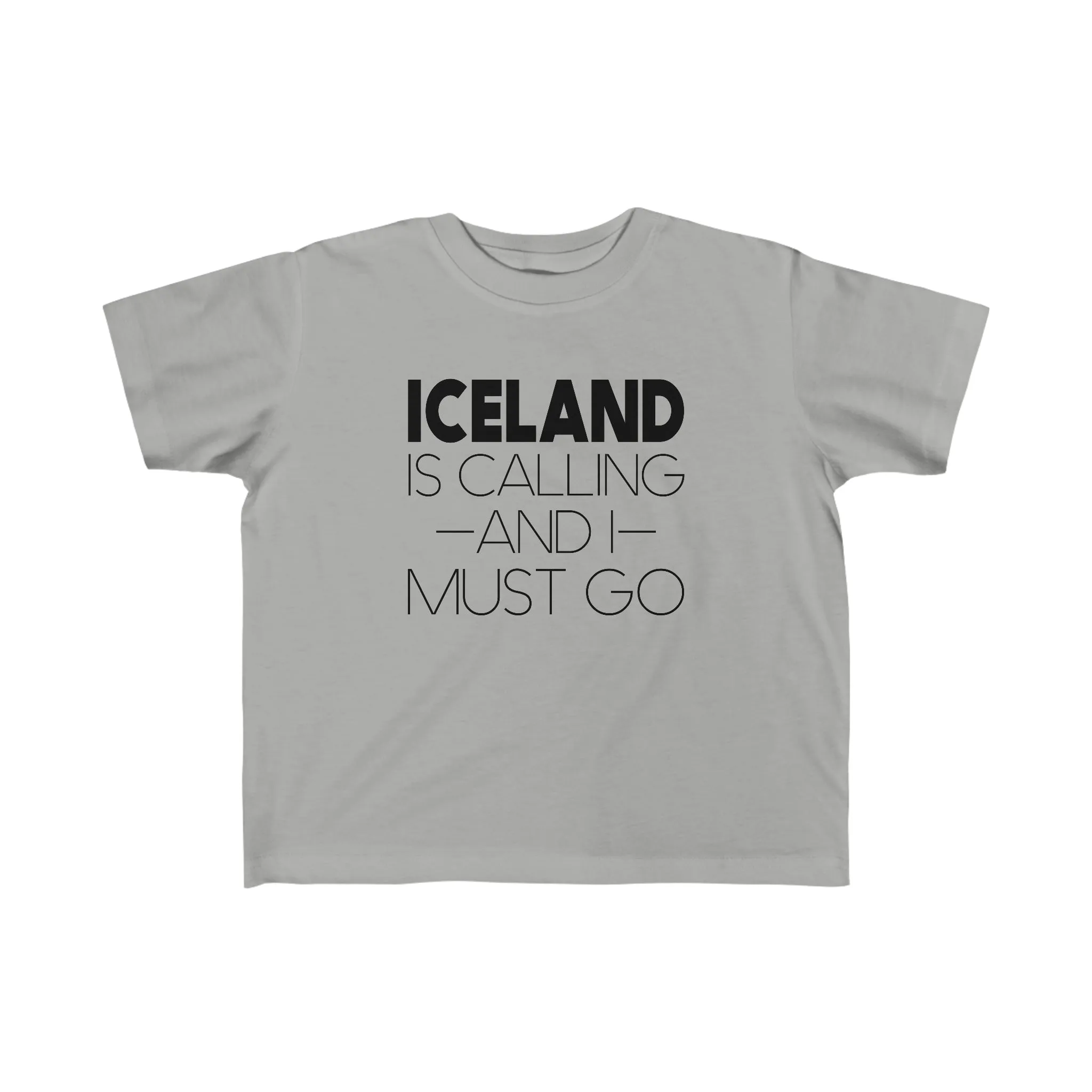 Iceland Is Calling And I Must Go Toddler Tee