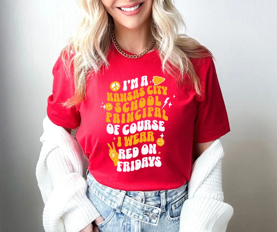 I'm a Kansas City School Principal of Course I Wear Red on Fridays Red Tee