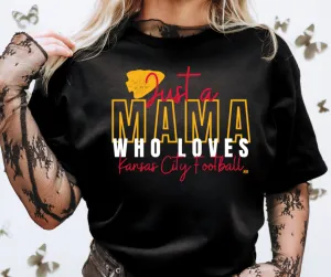 Just a Mama Who Loves Kansas City Football Black Tee