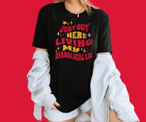 Just Out Here Living My Diabolical Lie Black Tee