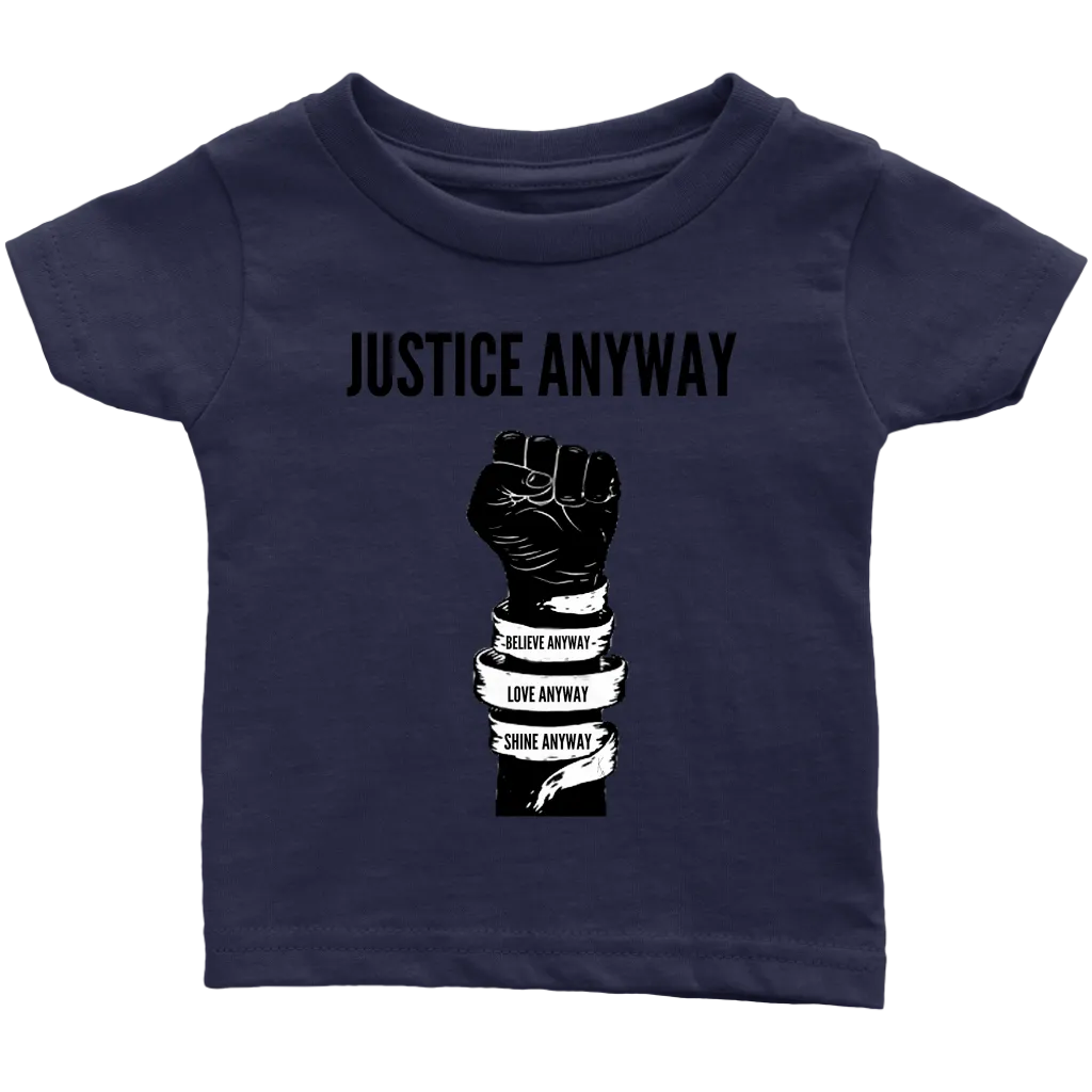 Justice Anyway Infant T-Shirt