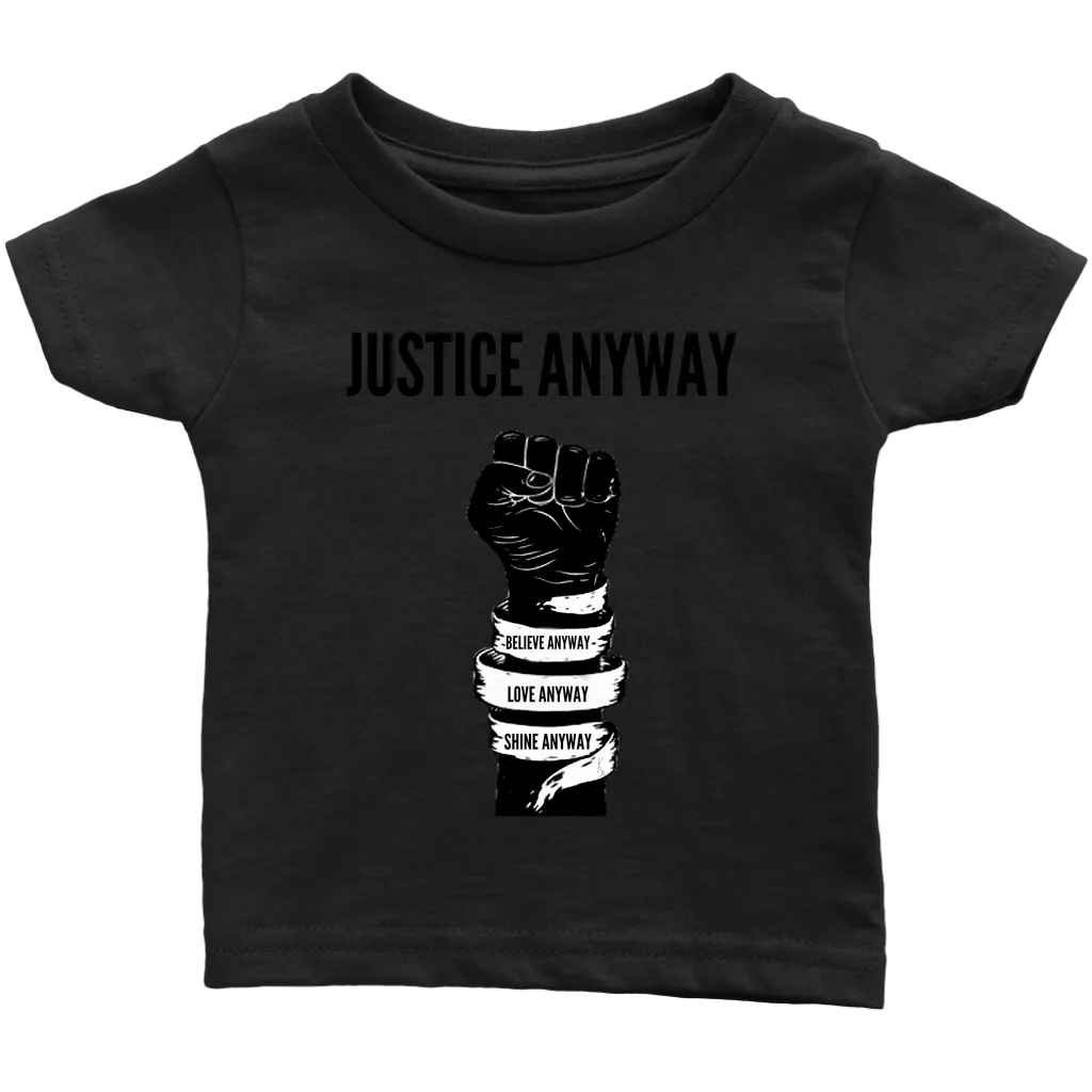 Justice Anyway Infant T-Shirt