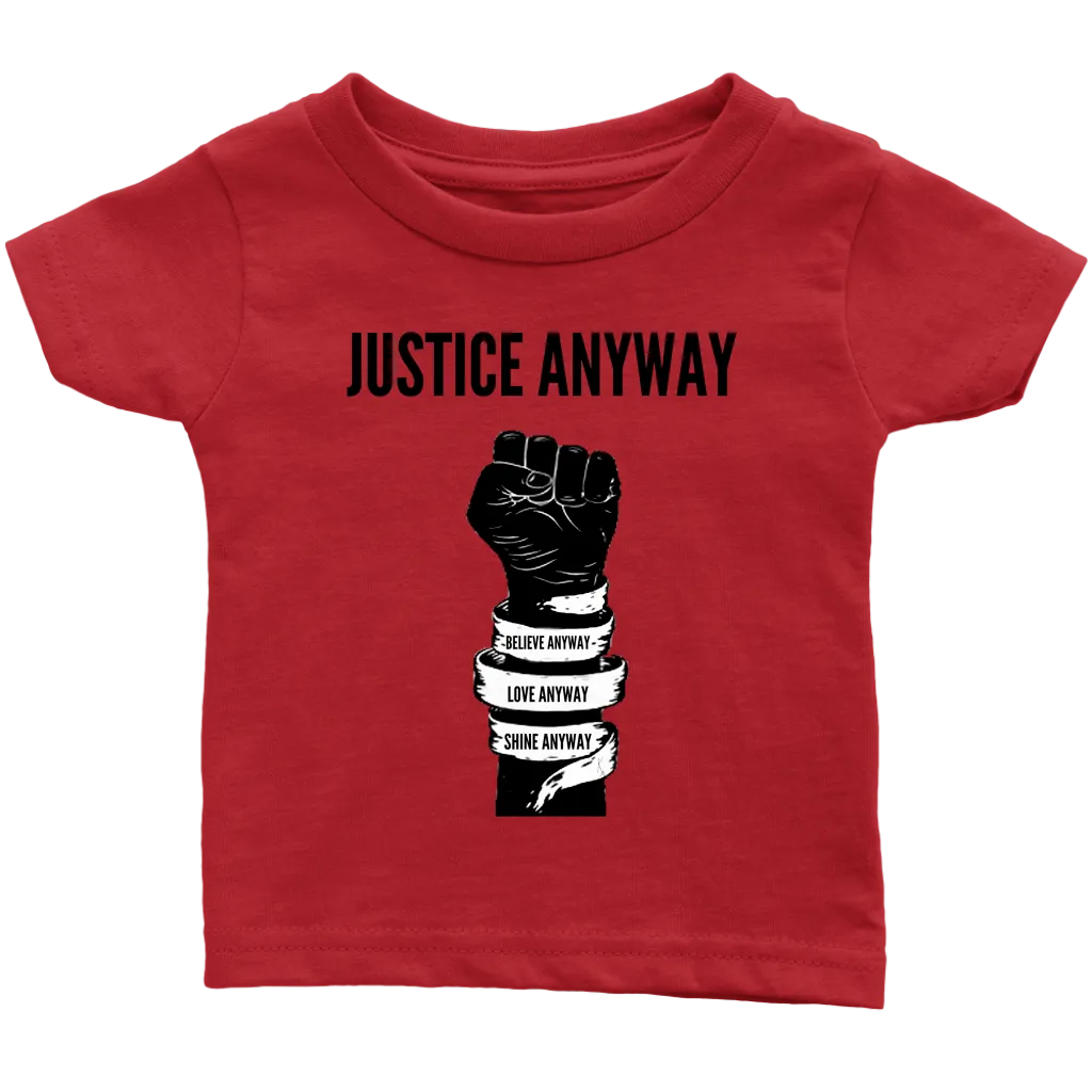Justice Anyway Infant T-Shirt