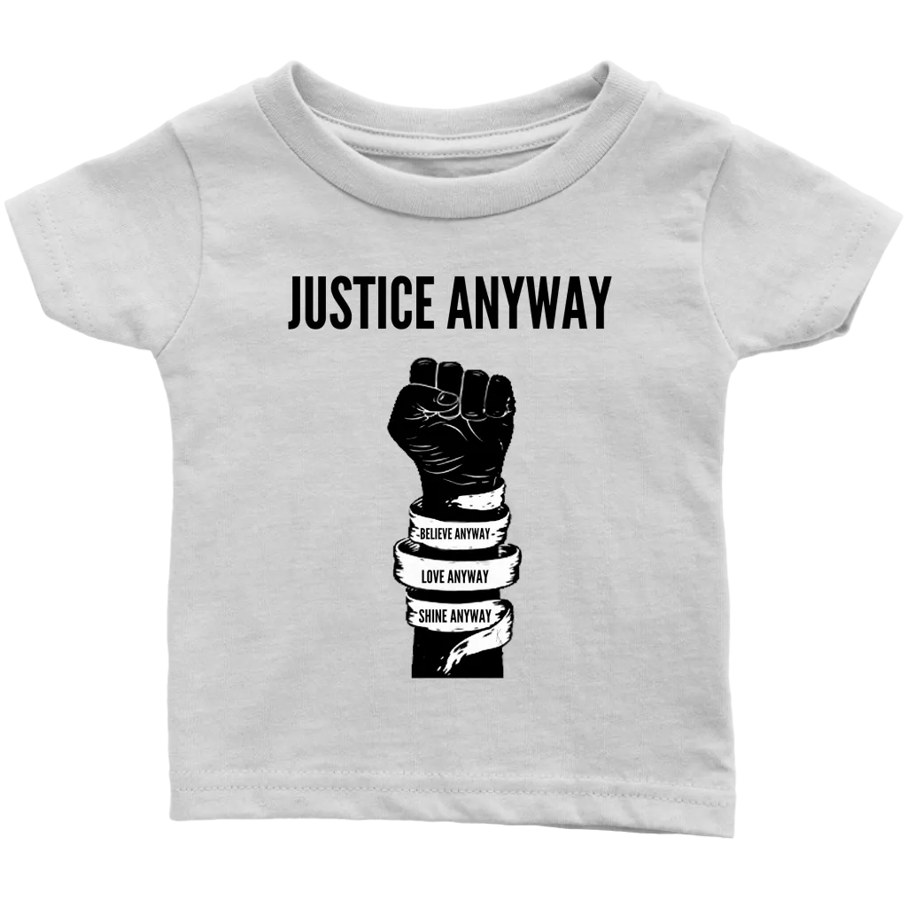 Justice Anyway Infant T-Shirt