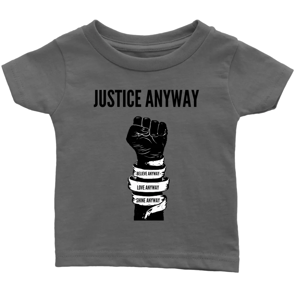 Justice Anyway Infant T-Shirt