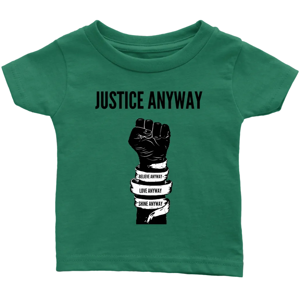 Justice Anyway Infant T-Shirt
