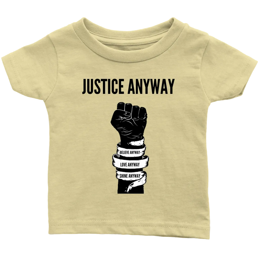 Justice Anyway Infant T-Shirt