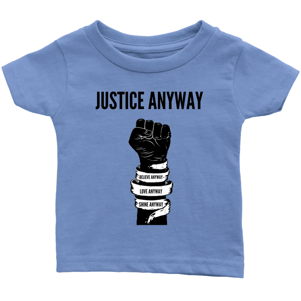 Justice Anyway Infant T-Shirt