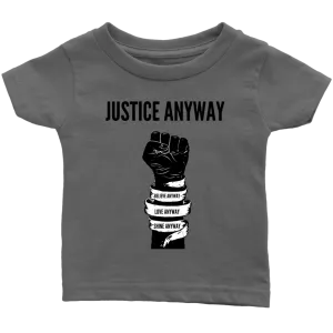 Justice Anyway Infant T-Shirt