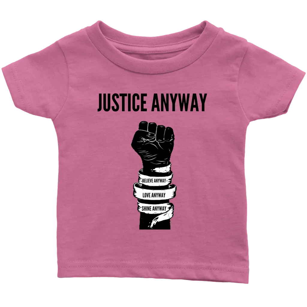 Justice Anyway Infant T-Shirt