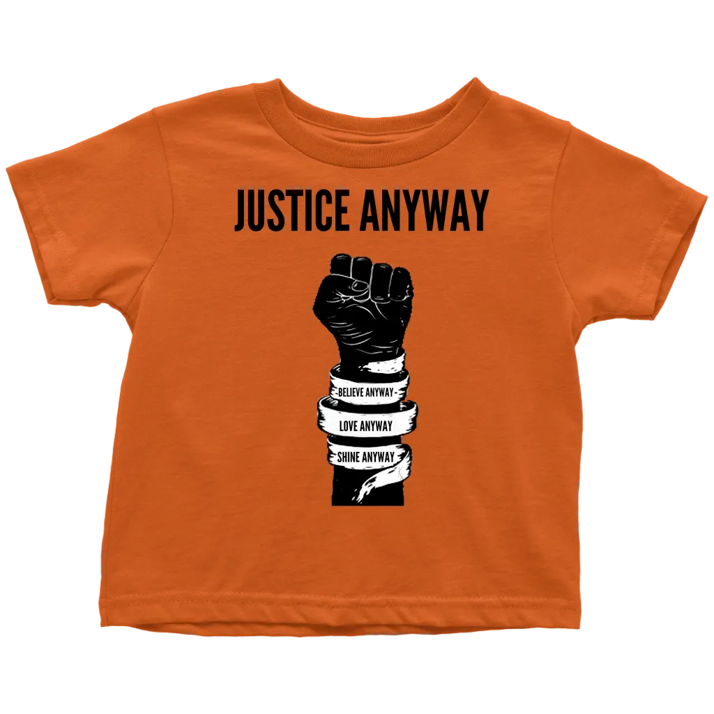 Justice Anyway Toddler T-Shirt