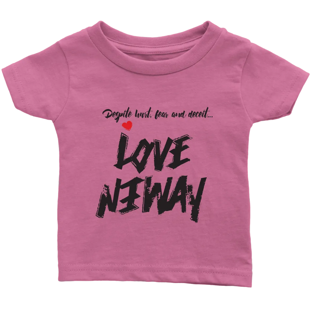 Love Anyway Despite Naysayers Infant T-Shirt