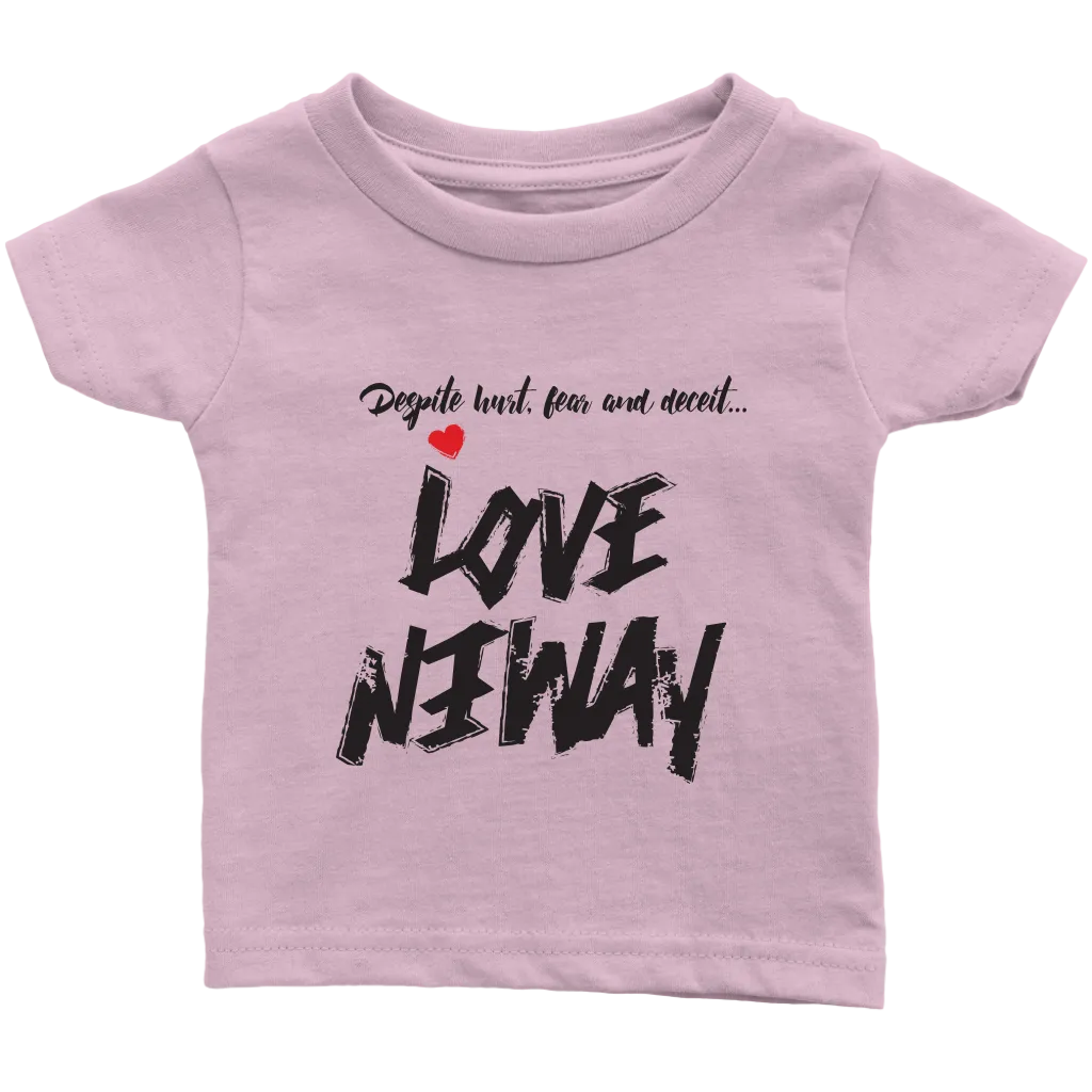 Love Anyway Despite Naysayers Infant T-Shirt