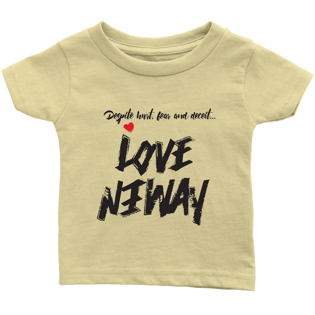 Love Anyway Despite Naysayers Infant T-Shirt