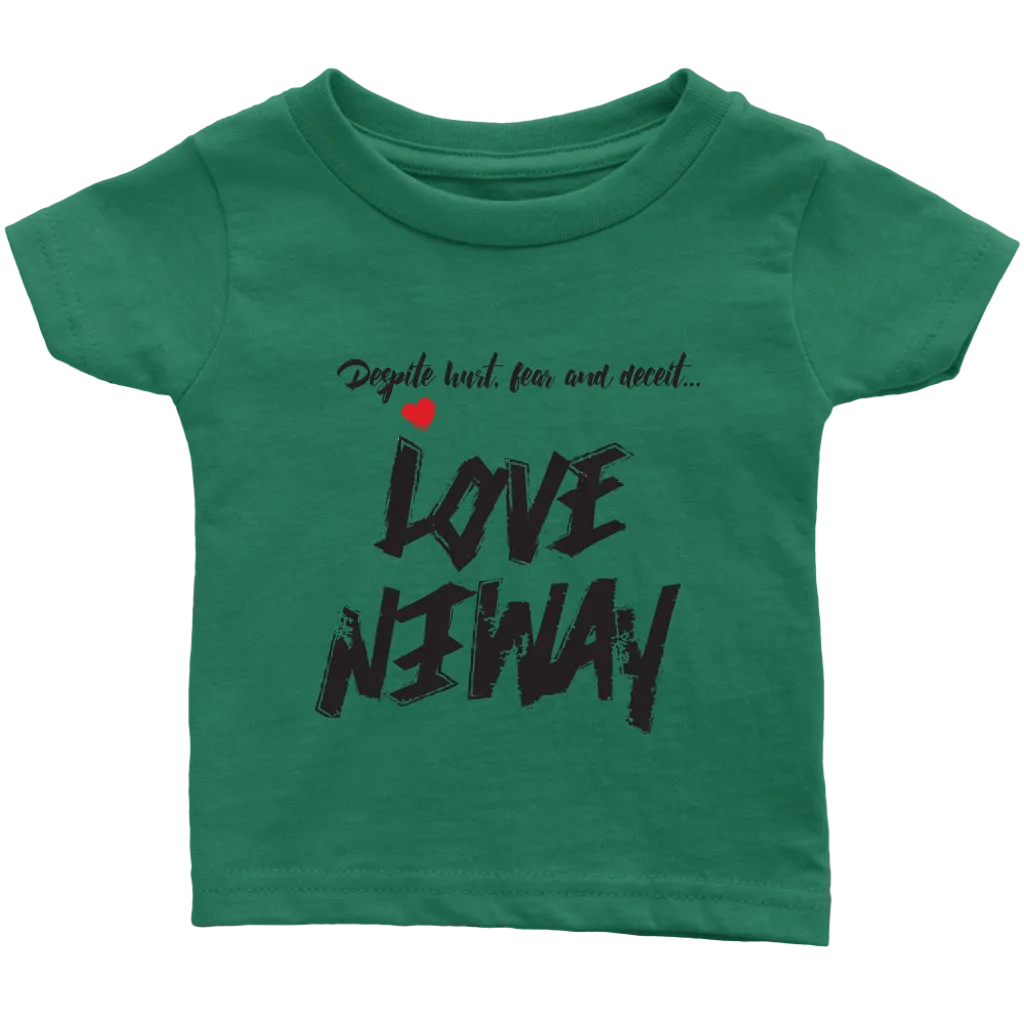 Love Anyway Despite Naysayers Infant T-Shirt