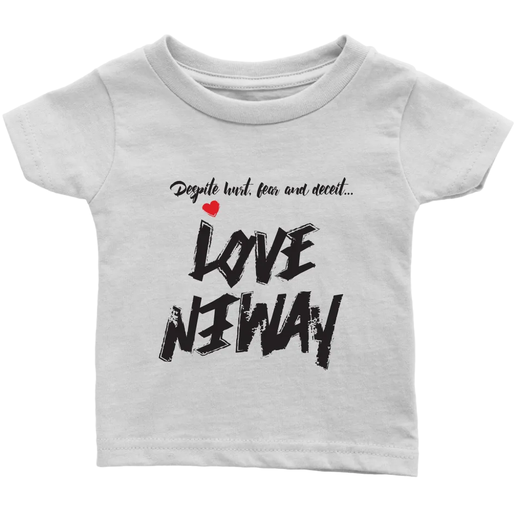 Love Anyway Despite Naysayers Infant T-Shirt