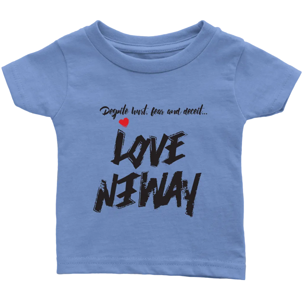 Love Anyway Despite Naysayers Infant T-Shirt