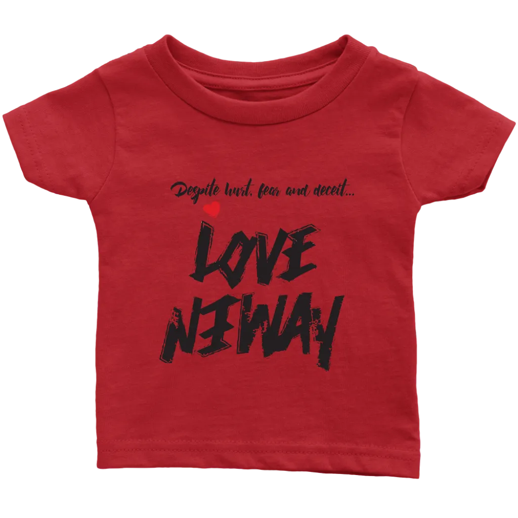 Love Anyway Despite Naysayers Infant T-Shirt