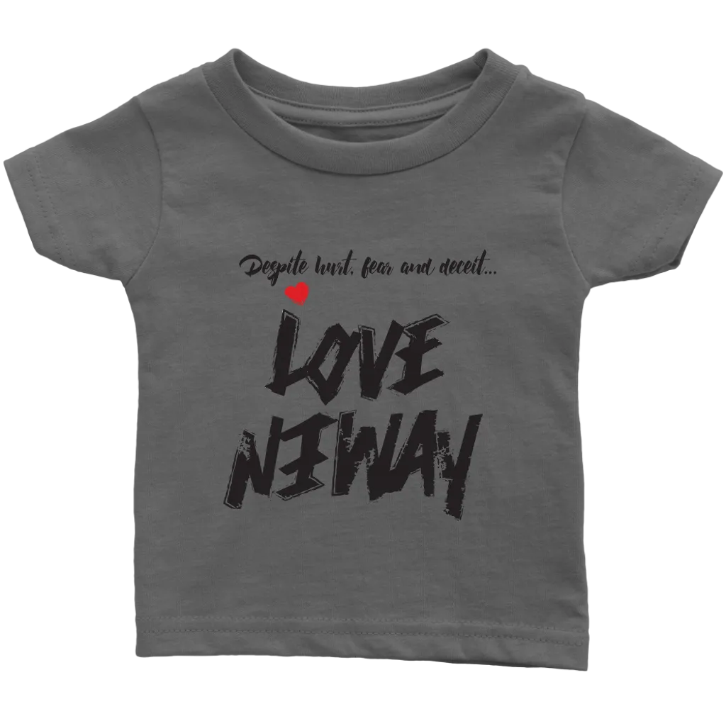 Love Anyway Despite Naysayers Infant T-Shirt