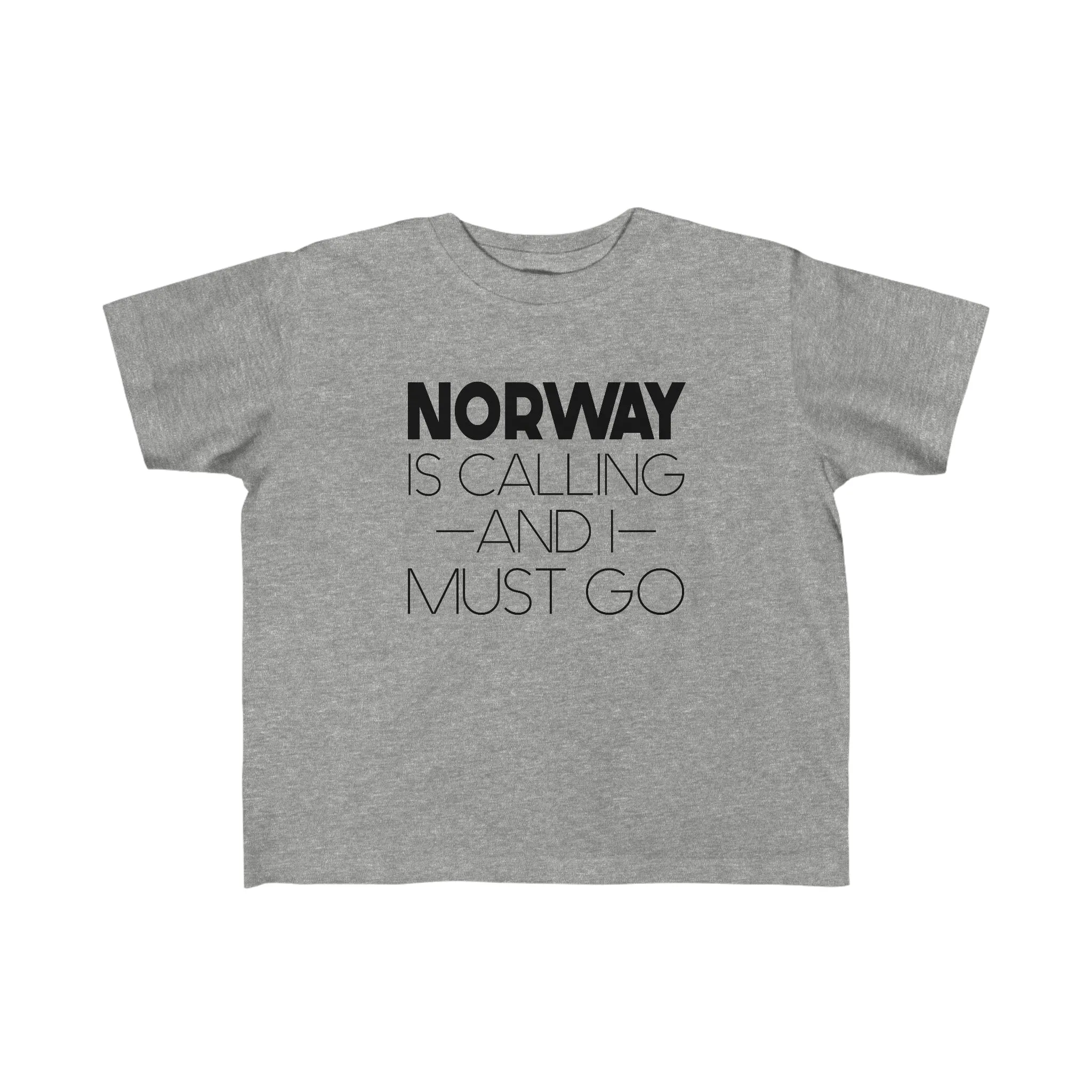 Norway Is Calling And I Must Go Toddler Tee