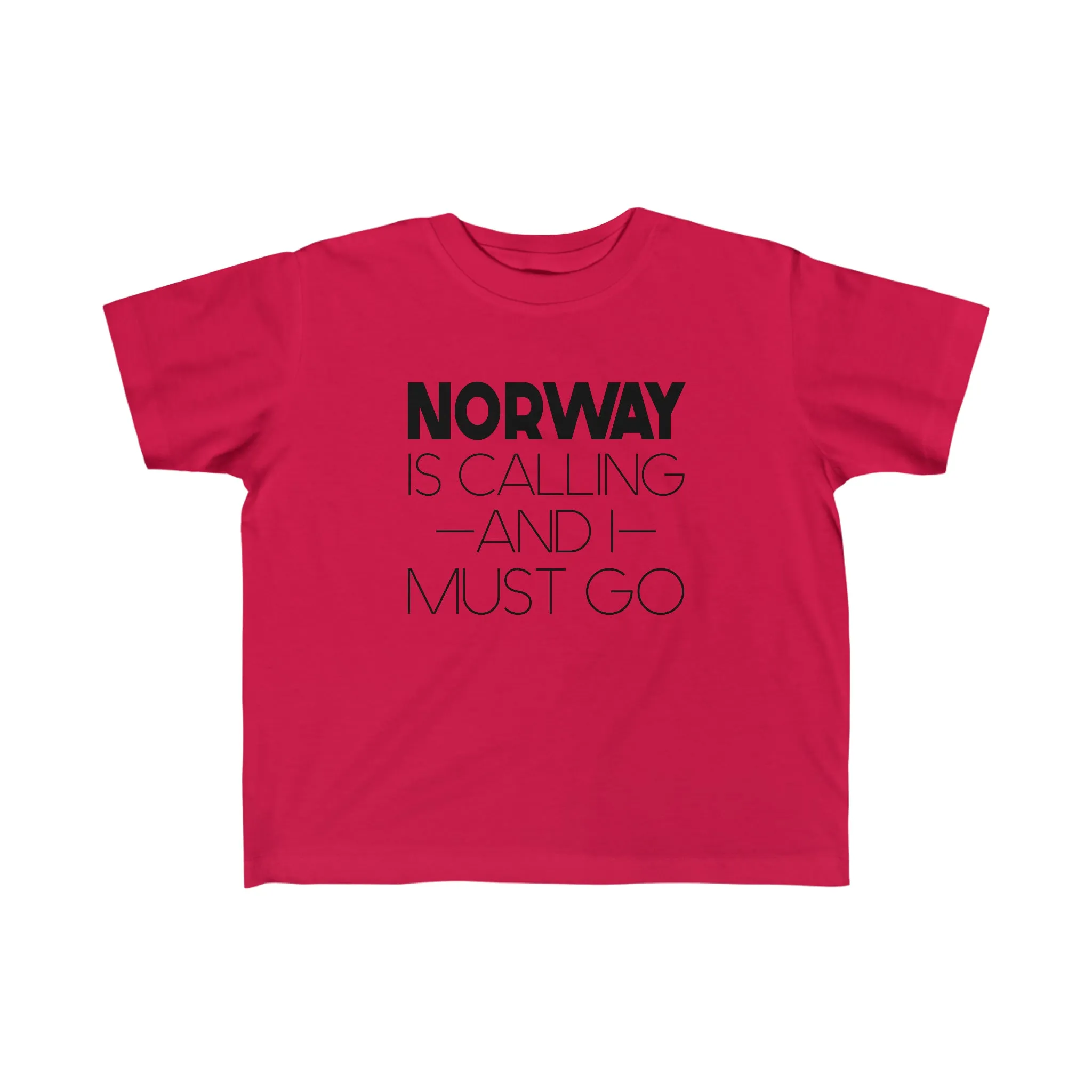 Norway Is Calling And I Must Go Toddler Tee
