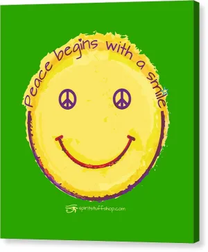 Peace Begins With A Smile - Canvas Print