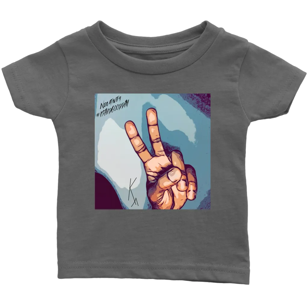 Peace Negativity I Said Good DayInfant T-Shirt