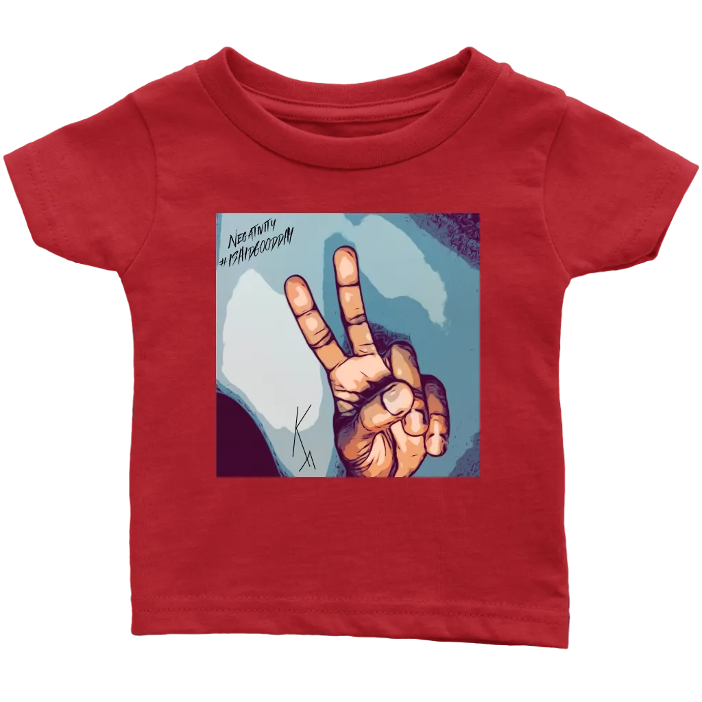 Peace Negativity I Said Good DayInfant T-Shirt