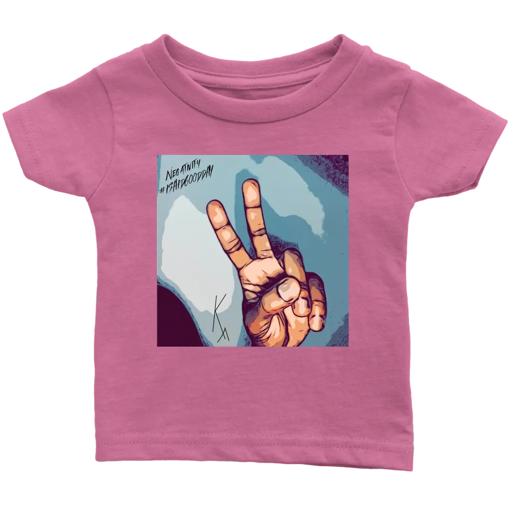 Peace Negativity I Said Good DayInfant T-Shirt