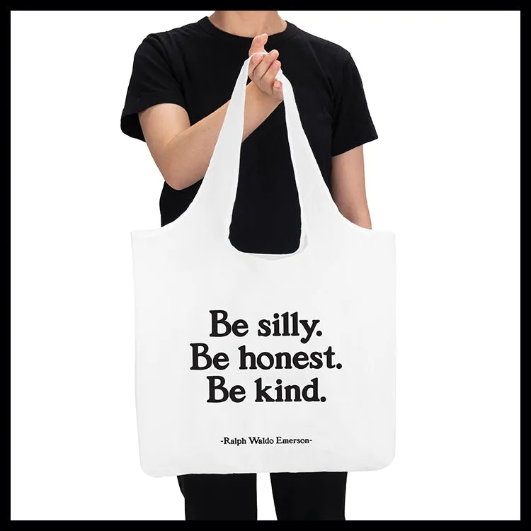 "be silly. honest. kind." fold-up bag