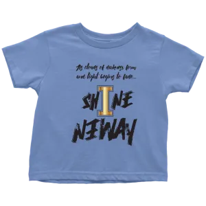 Shine Anyway Everyday Toddler T-Shirt