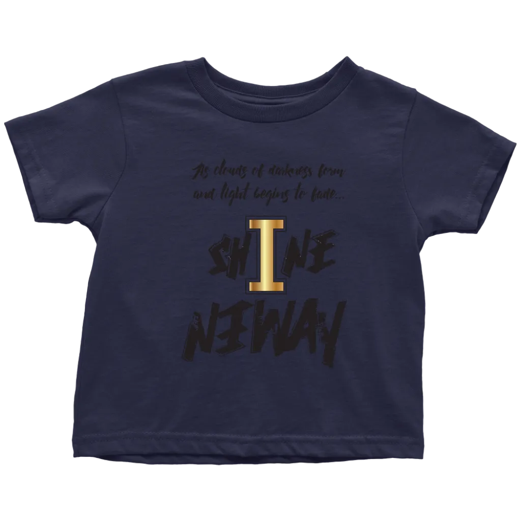 Shine Anyway Everyday Toddler T-Shirt