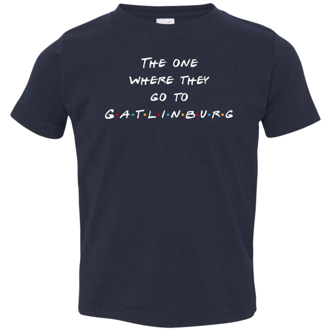 The One Where They Go to Gatlinburg (White) - Toddler T-Shirt