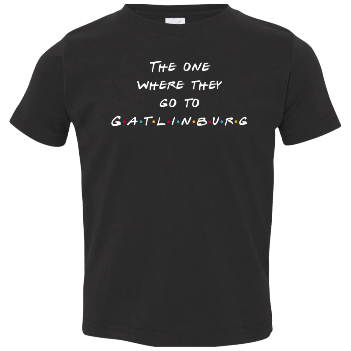 The One Where They Go to Gatlinburg (White) - Toddler T-Shirt